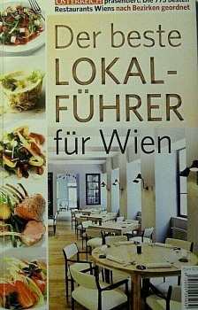 Der beste Lokalführer für Wien - "Österreich" präsentiert: Die 775 besten Restaurants Wiens nach Bezirken geordnet